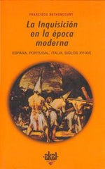 LA INQUISICIÓN EN LA ÉPOCA MODERNA I Bethencourt, Francisco I Ediciones Akal I 9788446008316