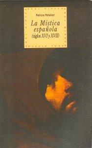 LA MÍSTICA ESPAÑOLA (SIGLOS XVI-XVII) I Peñalver, Patricio I Ediciones Akal I 9788446008798