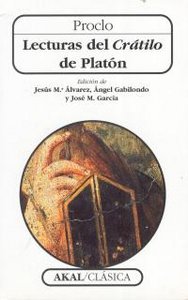 LECTURAS DEL CRÁTILO DE PLATÓN I Proclo I Ediciones Akal I 9788446009443