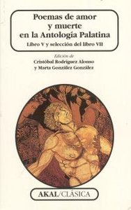 POEMAS DE AMOR Y MUERTE EN LA ANTOLOGÍA PALATINA I Varios autores I Ediciones Akal I 9788446010388