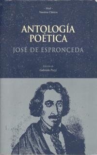 ANTOLOGÍA POÉTICA I Espronceda, José de I Ediciones Akal I 9788446010425