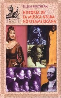 HISTORIA DE LA MÚSICA NEGRA NORTEAMERICANA I Southern, Eileen I Ediciones Akal I 9788446010661