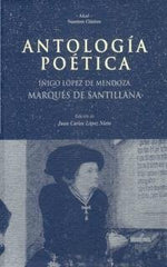 ANTOLOGÍA POÉTICA I Santillana, Marqués de (Iñigo López de Men I Ediciones Akal I 9788446010999