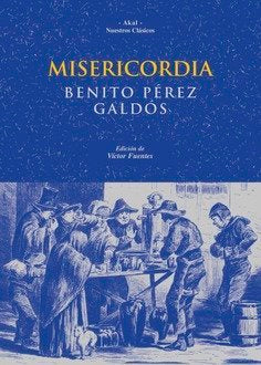 MISERICORDIA I Pérez Galdós, Benito I Ediciones Akal I 9788446011316