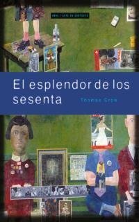 EL ESPLENDOR DE LOS SESENTA I Crow, Thomas I Ediciones Akal I 9788446011538