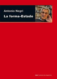 LA FORMA-ESTADO I Negri, Antonio I Ediciones Akal I 9788446012825