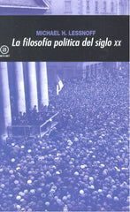LA FILOSOFÍA POLÍTICA EN EL SIGLO XX I Lessnoff, Michael H. I Ediciones Akal I 9788446012931