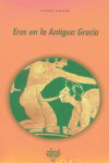 EROS EN LA ANTIGUA GRECIA I Calame, Claude I Ediciones Akal I 9788446013624