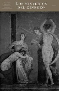 LOS MISTERIOS DEL GINECEO I Frontisi-Ducroux, Françoise;Lissarrague, François;Veyne, Paul I Ediciones Akal I 9788446014300