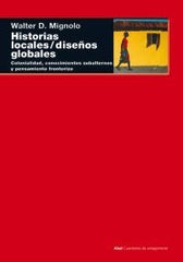 HISTORIAS LOCALES / DISEÑOS GLOBALES I Mignolo, Walter D. I Ediciones Akal I 9788446015840