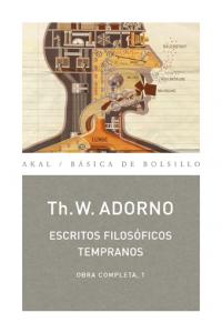 ESCRITOS FILOSÓFICOS TEMPRANOS I Adorno, Theodor W. I Ediciones Akal I 9788446016892