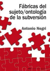 FÁBRICAS DEL SUJETO / ONTOLOGÍA DE LA SUBVERSIÓN I Negri, Antonio I Ediciones Akal I 9788446018278