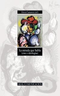LA MIRADA QUE HABLA I Camarero Gómez (ed.), Gloria I Ediciones Akal I 9788446019961