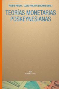 TEORÍAS MONETARIAS POSKEYNESIANAS I Piégay, Pierre;Rochon, Louis-Philippe I Ediciones Akal I 9788446021858