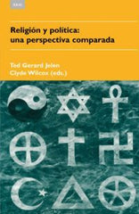RELIGIÓN Y POLÍTICA I Gerard Jelen (ed.), Ted;Wilcox (ed.), Clyde I Ediciones Akal I 9788446022855