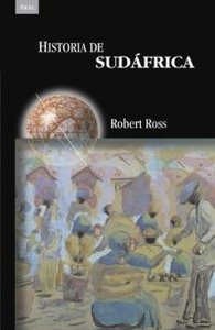 HISTORIA DE SUDÁFRICA I Ross, Robert I Ediciones Akal I 9788446022954