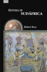 HISTORIA DE SUDÁFRICA I Ross, Robert I Ediciones Akal I 9788446022954