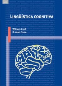 LINGÜÍSTICA COGNITIVA I Croft, William;Cruse, D. Alan I Ediciones Akal I 9788446022985