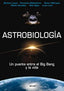 ASTROBIOLOGÍA I Luque, Bartolo;Ballesteros, Fernando;Márquez, Álvaro;González, María;Agea, Aida;Lara, Luisa I Ediciones Akal I 9788446023067