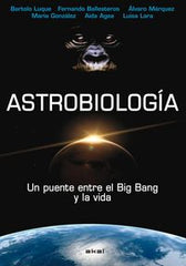 ASTROBIOLOGÍA I Luque, Bartolo;Ballesteros, Fernando;Márquez, Álvaro;González, María;Agea, Aida;Lara, Luisa I Ediciones Akal I 9788446023067