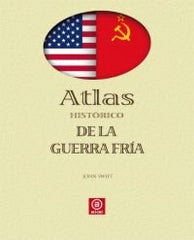 ATLAS HISTÓRICO DE LA GUERRA FRÍA I Swift, John I Ediciones Akal I 9788446023333