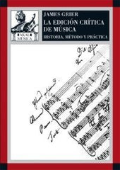 LA EDICIÓN CRÍTICA DE LA MÚSICA I Grier, James I Ediciones Akal I 9788446023982
