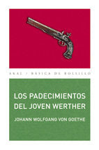 LOS PADECIMIENTOS DEL JOVEN WERTHER I Goethe, Johann Wolfgang von I Ediciones Akal I 9788446024033