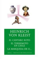 EL CÁNTARO ROTO/ EL TERREMOTO EN CHILE / LA MARQUESA DE O... I Kleist, Heinrich von I Ediciones Akal I 9788446024040