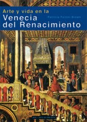 ARTE Y VIDA EN LA VENECIA DEL RENACIMIENTO I Fortini Brown, Patricia I Ediciones Akal I 9788446024729