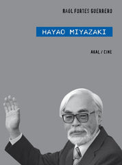 HAYAO MIYAZAKI I Fortes Guerrero, Raúl I Ediciones Akal I 9788446025306