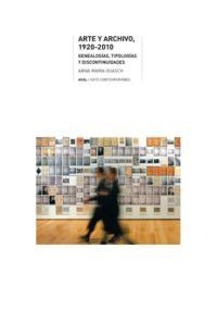 ARTE Y ARCHIVO, 1920-2010 I Guasch, Anna María I Ediciones Akal I 9788446025399
