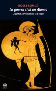 LA GUERRA CIVIL EN ATENAS I Loraux, Nicole I Ediciones Akal I 9788446025412