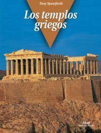 LOS TEMPLOS GRIEGOS I Spawforth, Tony I Ediciones Akal I 9788446025696