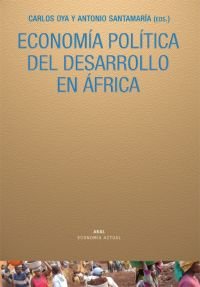 ECONOMÍA POLÍTICA DEL DESARROLLO EN ÁFRICA I Antonio, Santamaría;Bidaurratzaga, Eduardo;Cramer, Christopher;Freund, Bill;Lahiff, Edward;Lawrence, Peter;Oya, Carlos;Sender, John B.;Weeks, John I Ediciones Akal I 9788446026204 Imagen principal del producto