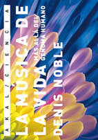LA MÚSICA DE LA VIDA I Noble, Denis I Ediciones Akal I 9788446026730