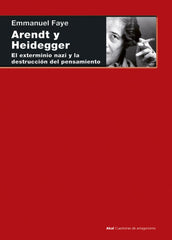 ARENDT Y HEIDEGGER I Faye, Emmanuel I Ediciones Akal I 9788446026815