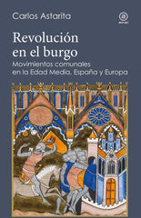 REVOLUCIÓN EN EL BURGO I Astarita, Carlos I Ediciones Akal I 9788446026853