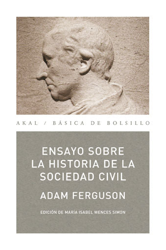 ENSAYO SOBRE LA HISTORIA DE LA SOCIEDAD CIVIL I Ferguson, Adam I Ediciones Akal I 9788446026938