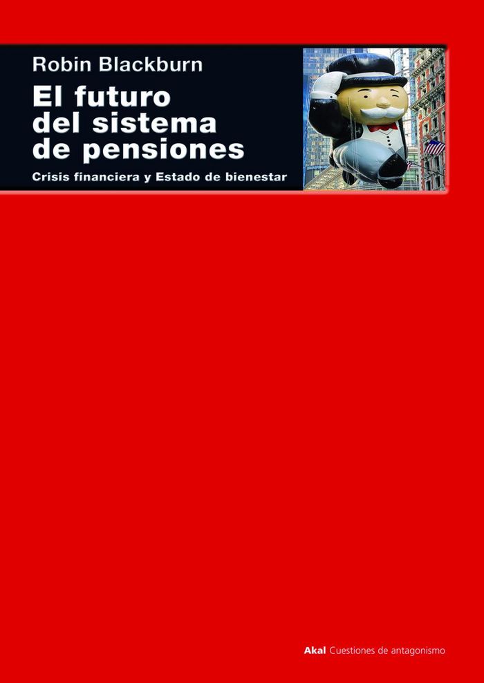 FUTURO DEL SISTEMA DE PENSIONES,EL | BLACKBURN, ROBIN | AKAL | 9788446027676
