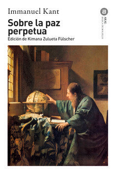 SOBRE LA PAZ PERPETUA I Kant, Immanuel I Ediciones Akal I 9788446028307
