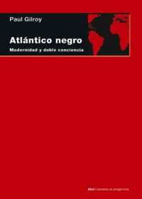 ATLÁNTICO NEGRO I Gilroy, Paul I Ediciones Akal I 9788446029120