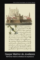 MEMORIAS HISTÓRICO-ARTÍSTICAS DE ARQUITECTURA (1805-1808) I Jovellanos, Gaspar Melchor de I Ediciones Akal I 9788446029274
