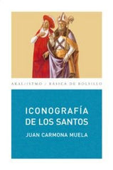 ICONOGRAFÍA DE LOS SANTOS I Carmona Muela, Juan I Ediciones Akal I 9788446029311