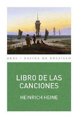 LIBRO DE LAS CANCIONES I Heine, Heinrich I Ediciones Akal I 9788446029854