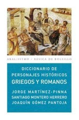 DICCIONARIO DE PERSONAJES HISTÓRICOS GRIEGOS Y ROMANOS I Gómez Pantoja, Joaquín;Martínez-Pinna Nieto, Jorge;Montero Herrero, Santiago I Ediciones Akal I 9788446029861