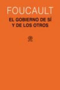 EL GOBIERNO DE SÍ Y DE LOS OTROS I Foucault, Michel I Ediciones Akal I 9788446030348