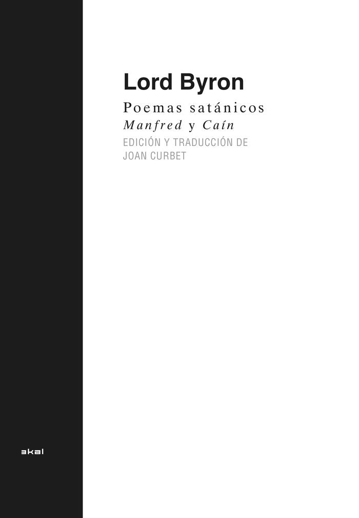 POEMAS SATÁNICOS. MANFRED Y CAÍN I Byron, George Gordon (lord) I Ediciones Akal I 9788446030805 Imagen principal del producto