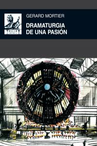 DRAMATURGIA DE UNA PASIÓN I Mortier, Gerard I Ediciones Akal I 9788446031857 Imagen principal del producto