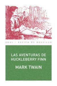 LAS AVENTURAS DE HUCKLEBERRY FINN I Twain, Mark I Ediciones Akal I 9788446032243