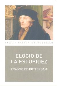 ELOGIO DE LA ESTUPIDEZ I de Rotterdam, Erasmo I Ediciones Akal I 9788446033219